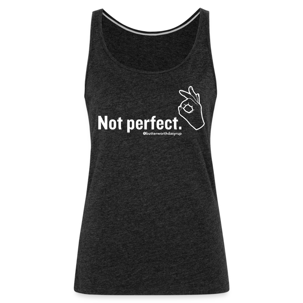 Women’s "Not perfect" Tank Top - charcoal grey