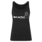 Women’s "Not perfect" Tank Top - charcoal grey