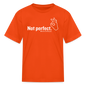 "Not perfect" Kid's Tee - orange