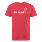 "Not Perfect" Unisex Adult Tee - heather red