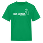 "Not perfect" Kid's Tee - kelly green