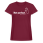 Women's "Not perfect" Tee - burgundy