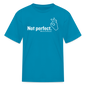 "Not perfect" Kid's Tee - turquoise