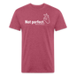 "Not Perfect" Unisex Adult Tee - heather burgundy