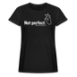 Women's "Not perfect" Tee - black