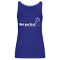 Women’s "Not perfect" Tank Top - royal blue